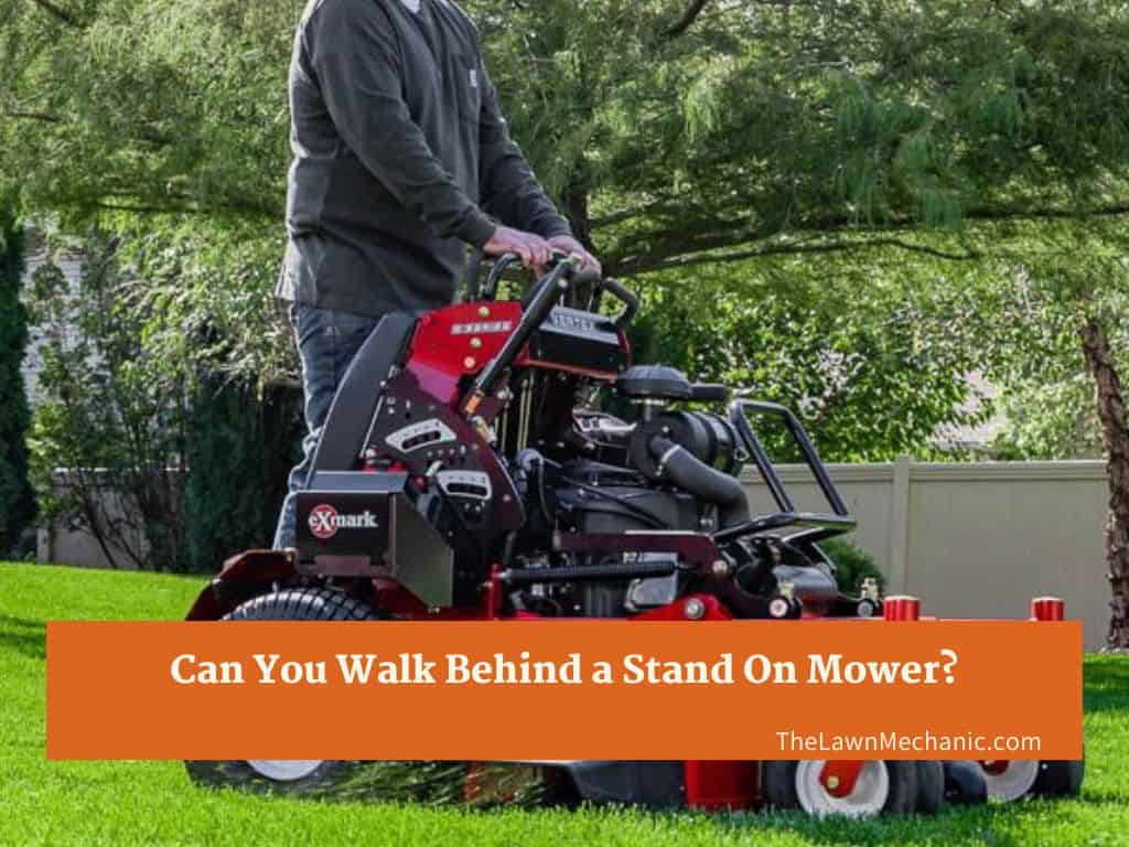 can-you-walk-behind-a-stand-on-mower